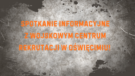 Zdjęcie artykułu Spotkanie informacyjne z Wojskowym Centrum Rekrutacji w Oświęcimiu!