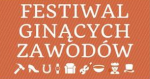 Zdjęcie artykułu FESTIWAL GINĄCYCH ZAWODÓW